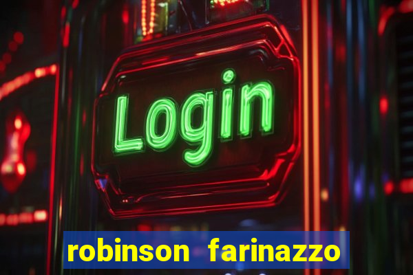 robinson farinazzo biografia wikipedia